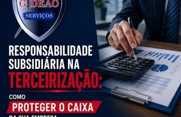 Responsabilidade Subsidiária na Terceirização – Como Proteger o Caixa da Sua Empresa Responsabilidade Subsidiária na Terceirização - Como Proteger o Caixa da Sua Empresa