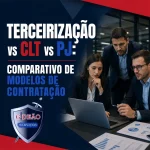 Terceirização vs CLT vs PJ - Comparativo de Modelos de Contratação